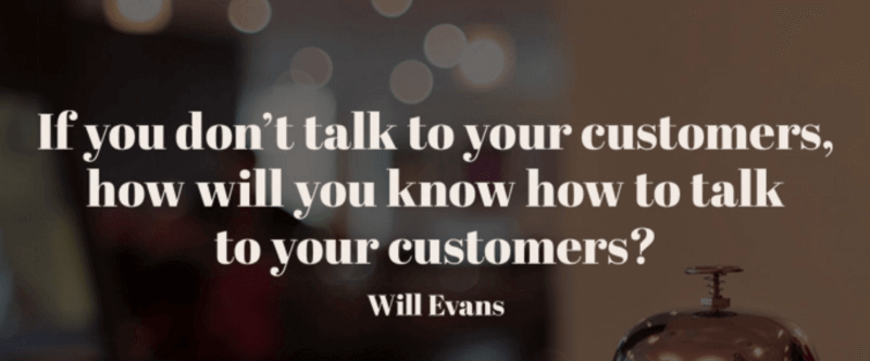 Talk to your Customers