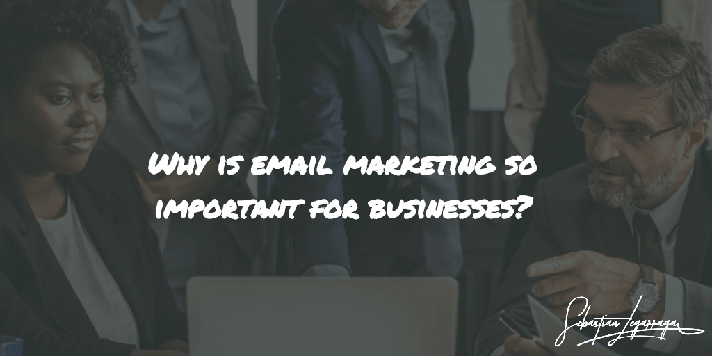 Why is Email Marketing Important